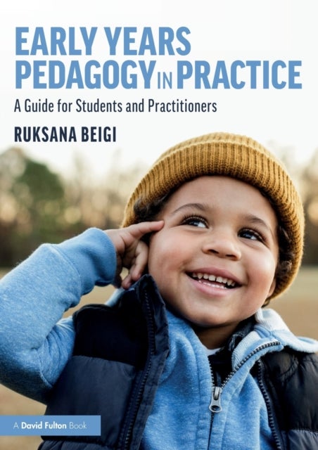 Early Years Pedagogy in Practice - A Guide for Students and Practitioners