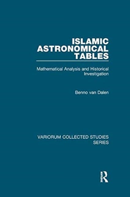 Islamic Astronomical Tables - Mathematical Analysis and Historical Investigation