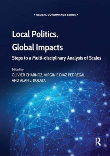 Local Politics, Global Impacts - Steps to a Multi-disciplinary Analysis of Scales