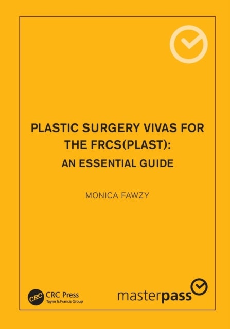 Plastic Surgery Vivas for the FRCS (Plast) - An Essential Guide