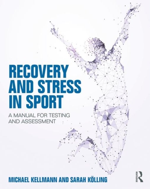Recovery and Stress in Sport - A Manual for Testing and Assessment