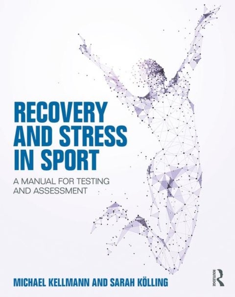 Recovery and Stress in Sport - A Manual for Testing and Assessment