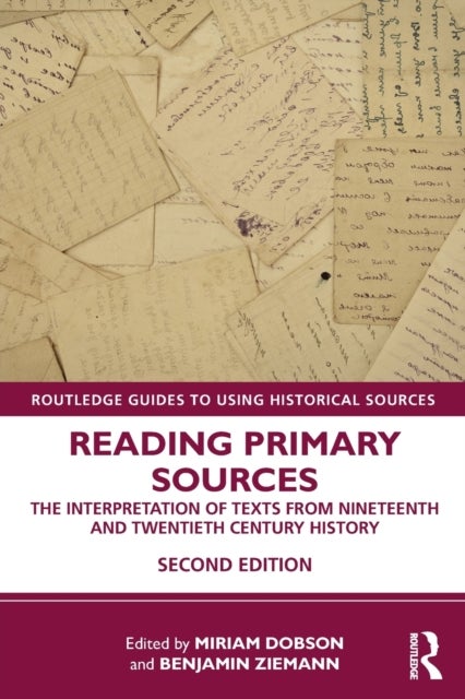 Reading Primary Sources - The Interpretation of Texts from Nineteenth and Twentieth Century History
