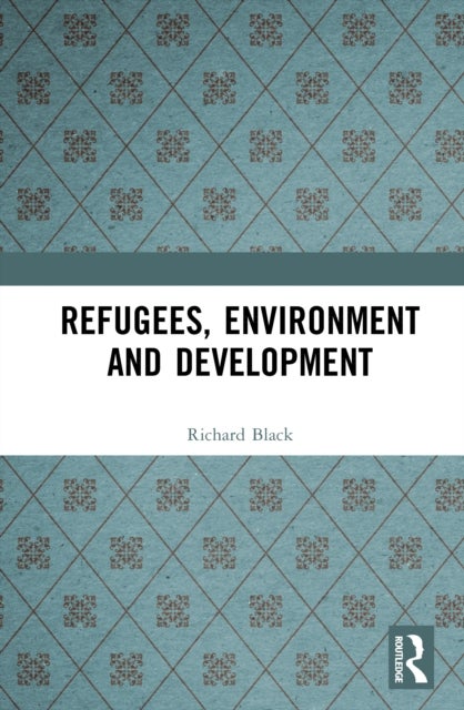Refugees, Environment and Development