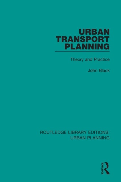Urban Transport Planning - Theory and Practice