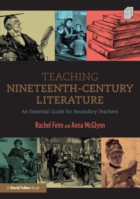 Teaching Nineteenth-Century Literature - An Essential Guide for Secondary Teachers
