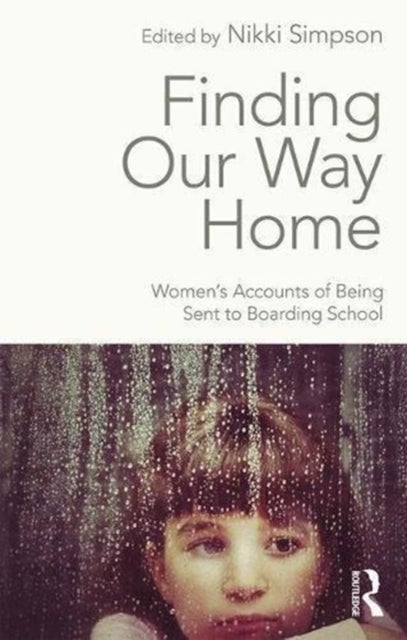 Finding Our Way Home - Women's Accounts of Being Sent to Boarding School