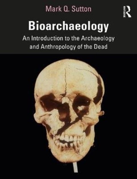 Bioarchaeology - An Introduction to the Archaeology and Anthropology of the Dead