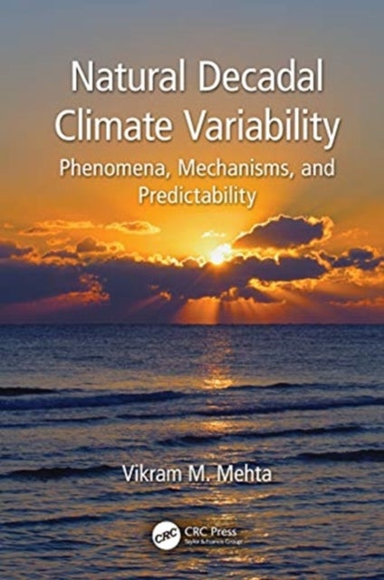 Natural Decadal Climate Variability - Phenomena, Mechanisms, and Predictability