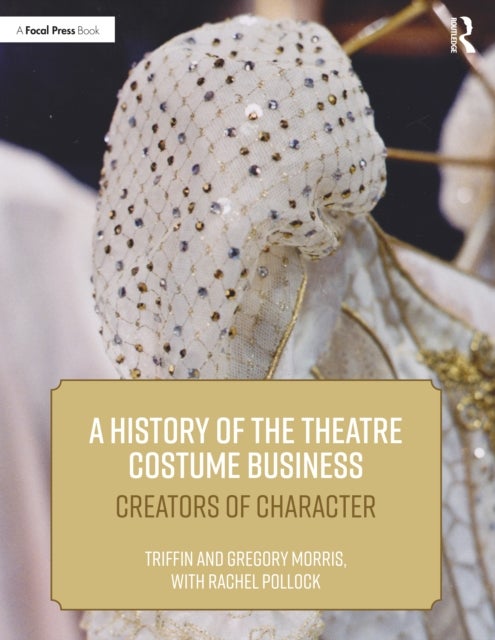 A History of the Theatre Costume Business - Creators of Character