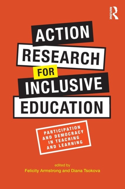 Action Research for Inclusive Education - Participation and Democracy in Teaching and Learning