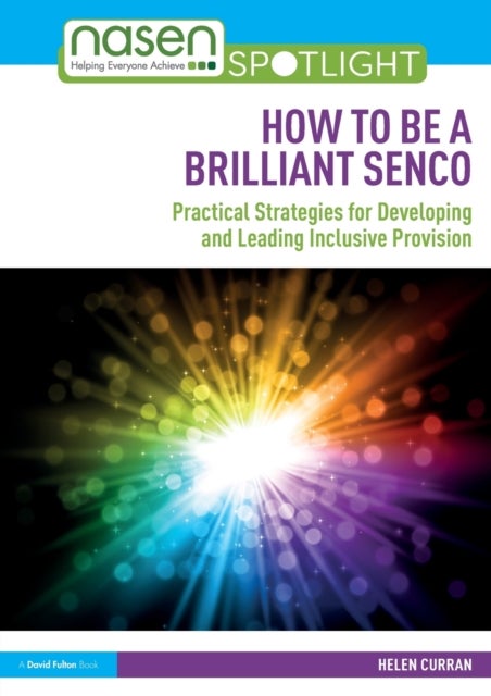 How to Be a Brilliant SENCO - Practical strategies for developing and leading inclusive provision