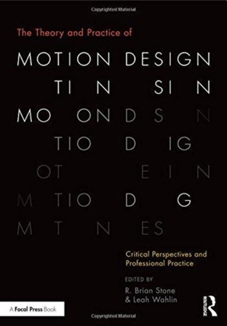 The Theory and Practice of Motion Design - Critical Perspectives and Professional Practice