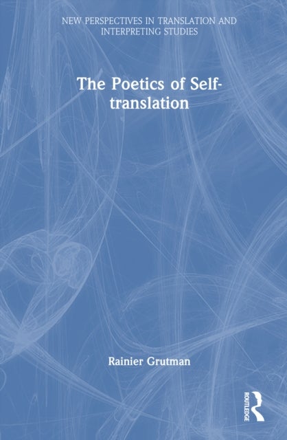 The Poetics of Self-translation