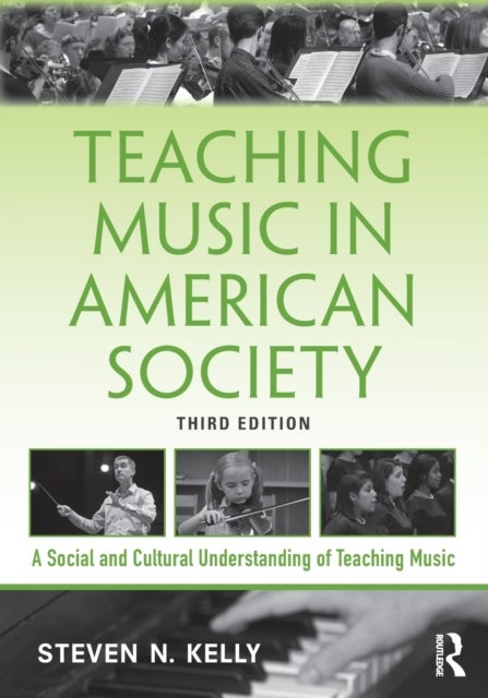 Teaching Music in American Society - A Social and Cultural Understanding of Teaching Music