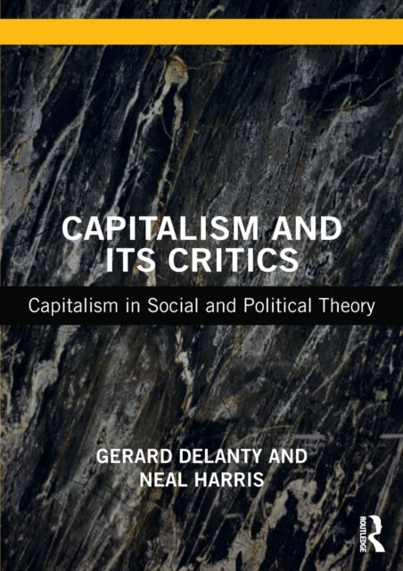 Capitalism and its Critics - Capitalism in Social and Political Theory