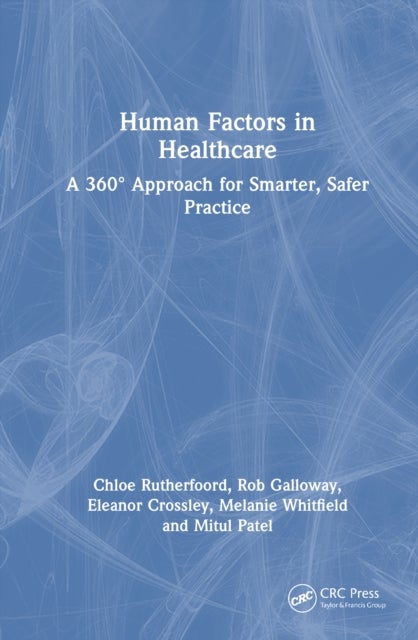 Human Factors in Healthcare - A 360° Approach for Smarter, Safer Practice