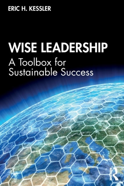 Wise Leadership - A Toolbox for Sustainable Success