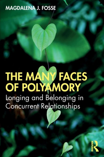The Many Faces of Polyamory - Longing and Belonging in Concurrent Relationships