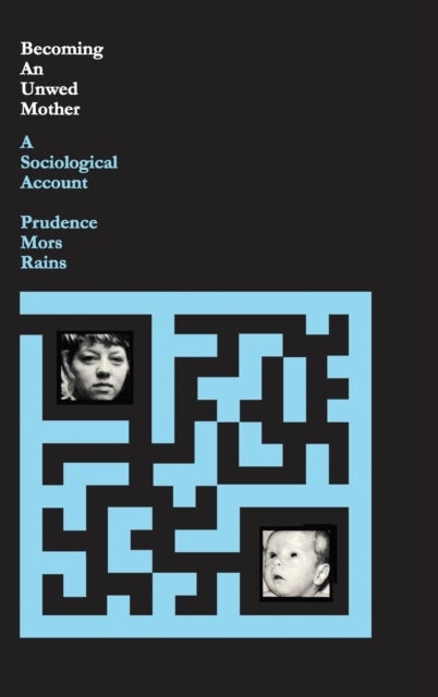 Becoming an Unwed Mother - A Sociological Account