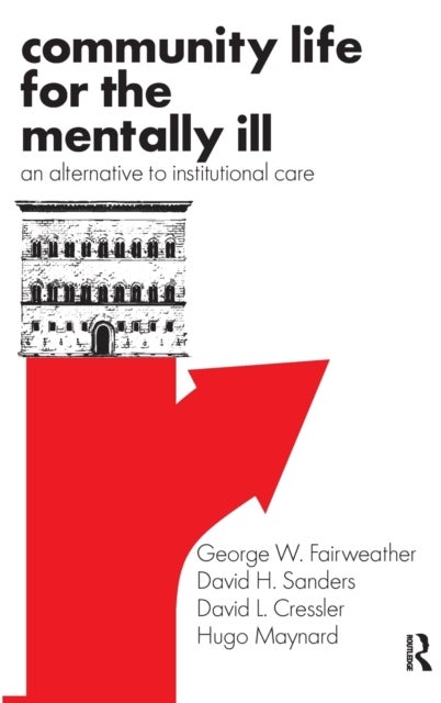 Community Life for the Mentally Ill - An Alternative to Institutional Care