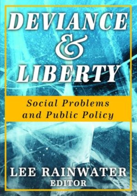 Deviance and Liberty - Social Problems and Public Policy