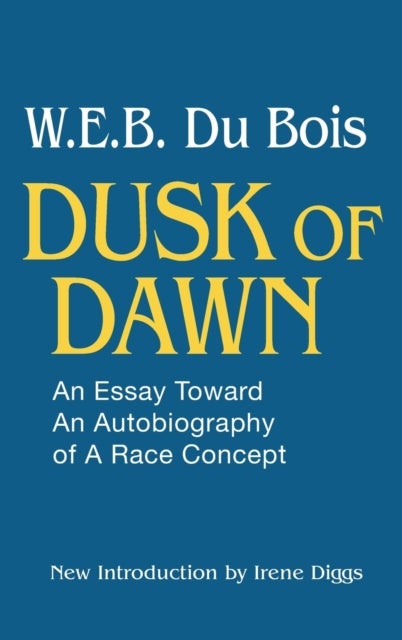 Dusk of Dawn! - An Essay Toward an Autobiography of Race Concept