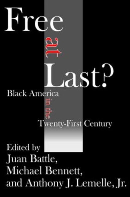 Free at Last? - Black America in the Twenty-first Century