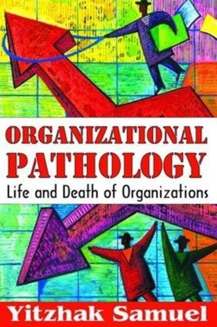 Organizational Pathology - Life and Death of Organizations