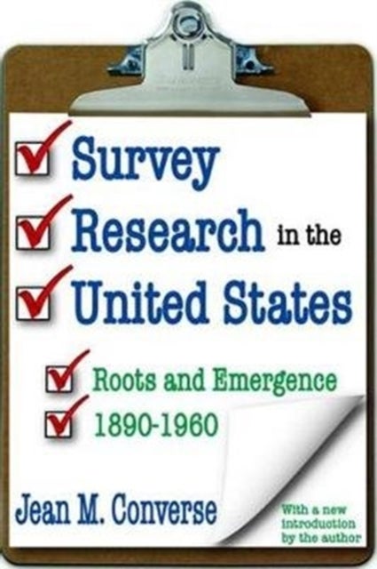 Survey Research in the United States - Roots and Emergence 1890-1960