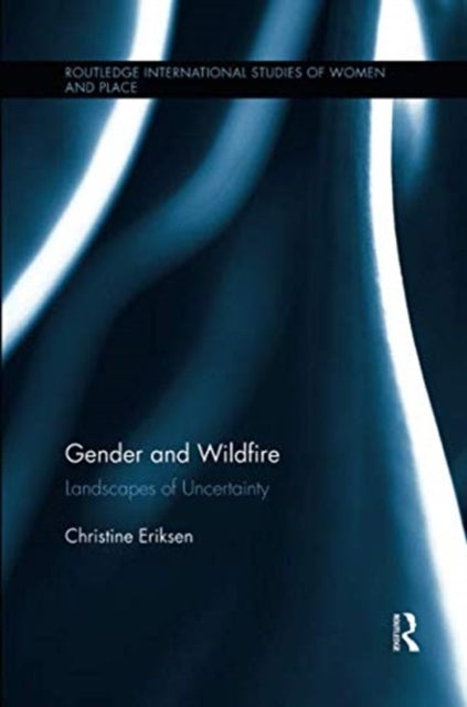 Gender and Wildfire - Landscapes of Uncertainty