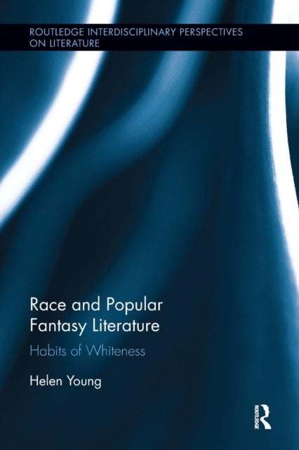 Race and Popular Fantasy Literature - Habits of Whiteness