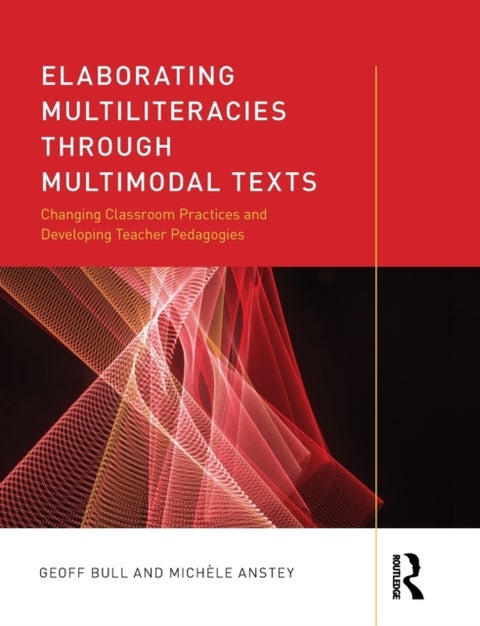 Elaborating Multiliteracies through Multimodal Texts - Changing Classroom Practices and Developing Teacher Pedagogies