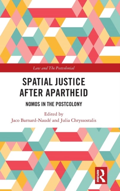 Spatial Justice After Apartheid - Nomos in the Postcolony