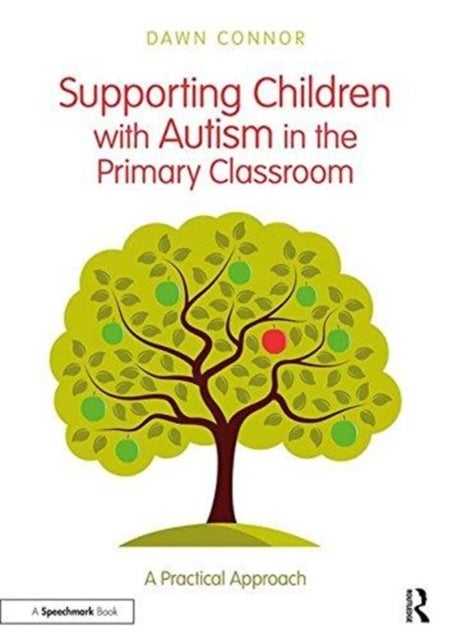 Supporting Children with Autism in the Primary Classroom - A Practical Approach