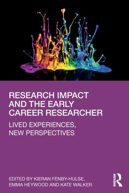 Research Impact and the Early Career Researcher - Lived Experiences, New Perspectives