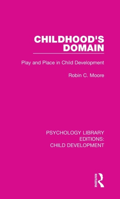 Childhood's Domain - Play and Place in Child Development