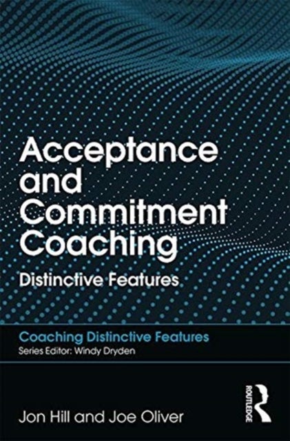 Acceptance and Commitment Coaching - Distinctive Features