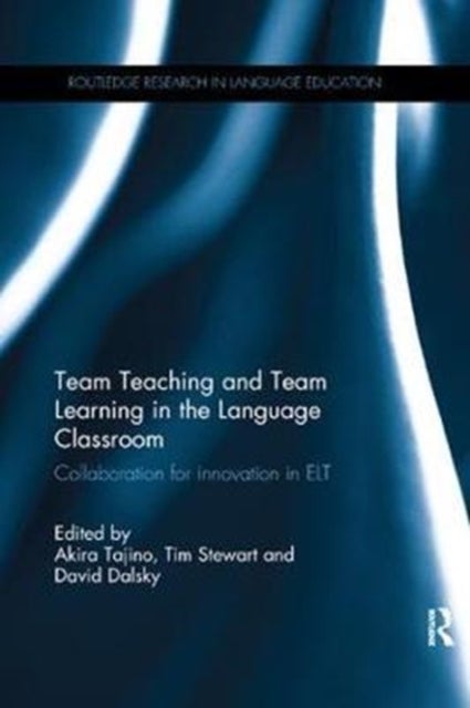 Team Teaching and Team Learning in the Language Classroom - Collaboration for innovation in ELT