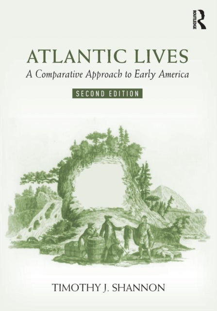 Atlantic Lives - A Comparative Approach to Early America