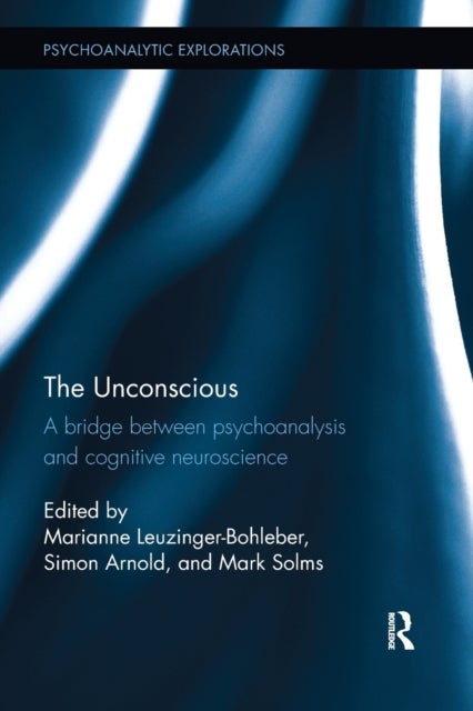 The Unconscious - A bridge between psychoanalysis and cognitive neuroscience