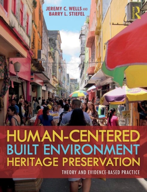 Human-Centered Built Environment Heritage Preservation - Theory and Evidence-Based Practice