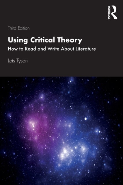 Using Critical Theory - How to Read and Write About Literature
