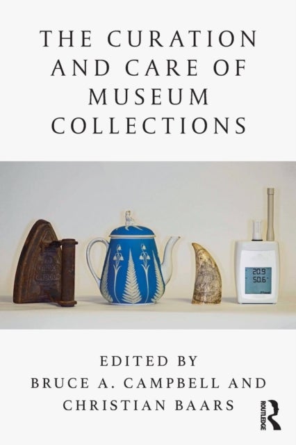 The Curation and Care of Museum Collections - Reinventing Self and Nation