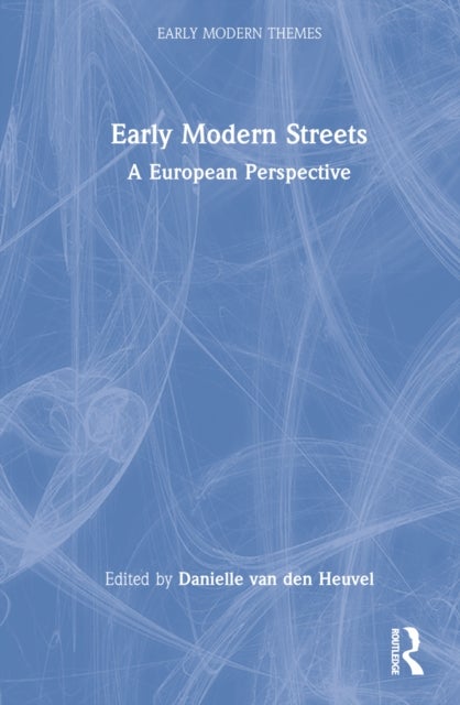 Early Modern Streets - A European Perspective