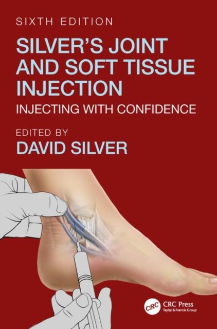 Silver's Joint and Soft Tissue Injection - Injecting with Confidence, Sixth Edition
