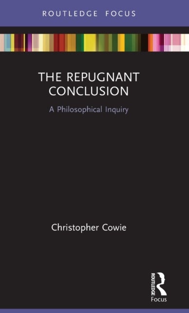 The Repugnant Conclusion - A Philosophical Inquiry