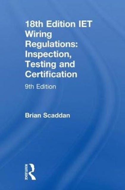 IET Wiring Regulations: Inspection, Testing and Certification - Inspection, Testing and Certification