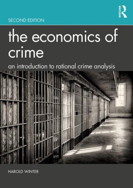 The Economics of Crime - An Introduction to Rational Crime Analysis