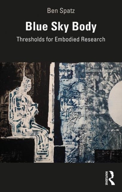 Blue Sky Body - Thresholds for Embodied Research